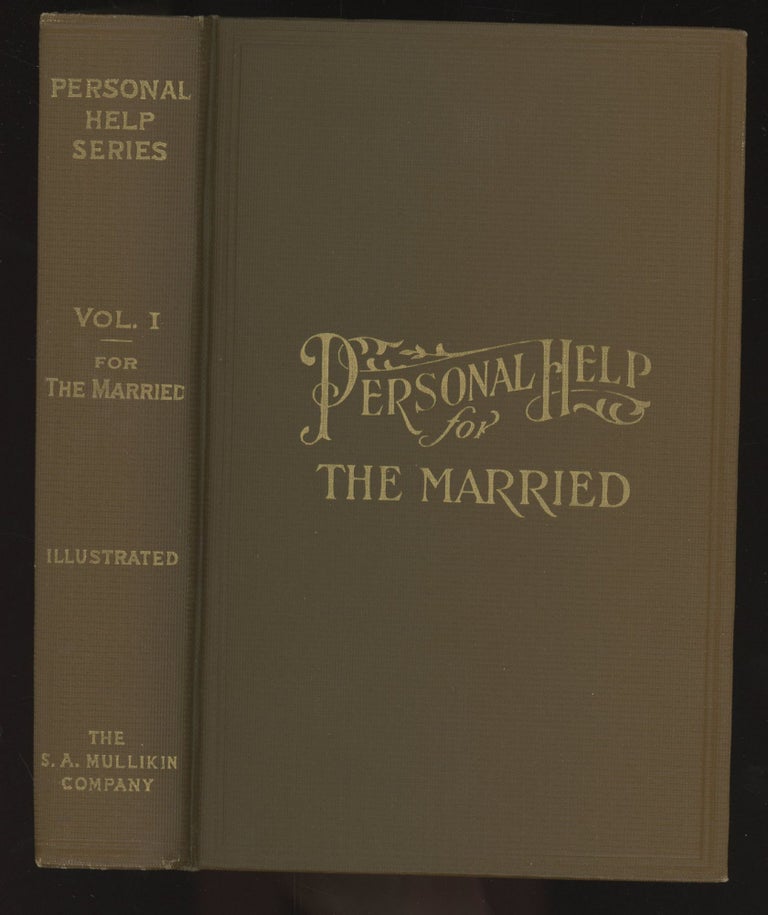 Item #C000031673 Personal Help for the Married: A Volume of Vital Facts for All Married and Marriageable Men and Women, Who Would Escape the Disastrous Consequences of Ignorance of the Laws of Sex and Heredity. Together with Counsel, Advice, Help and Instruction of Serious Importance to the Millions Who Have Suffered Pain, Remorse and Agony Due to Mistakes Which May Yet Be Corrected. Thomas W. Shannon, W J. Truitt.