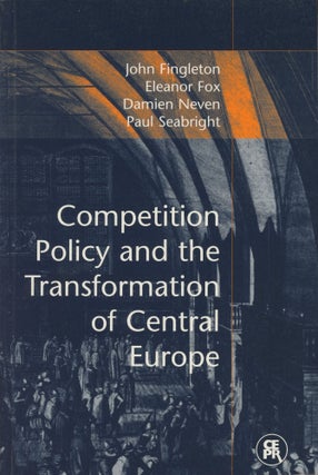 Item #C000031992 Competition Policy and the Transformation of Central Europe. John Fingleton,...