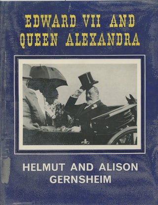 Item #C000032690 Edward VII and Queen Alexandra. Helmut, Alison Gernsheim