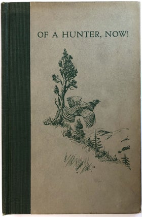 Item #C0000327 Of A Hunter, Now! and Other Poems. Arthur Henry Stein Jr