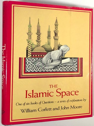 Item #C000032773 The Islamic Space. William Corlett, John Moore