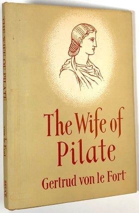 Item #C000032786 The Wife of Pilate. Gertrud von le Fort, Marie C. Buehrle, trans