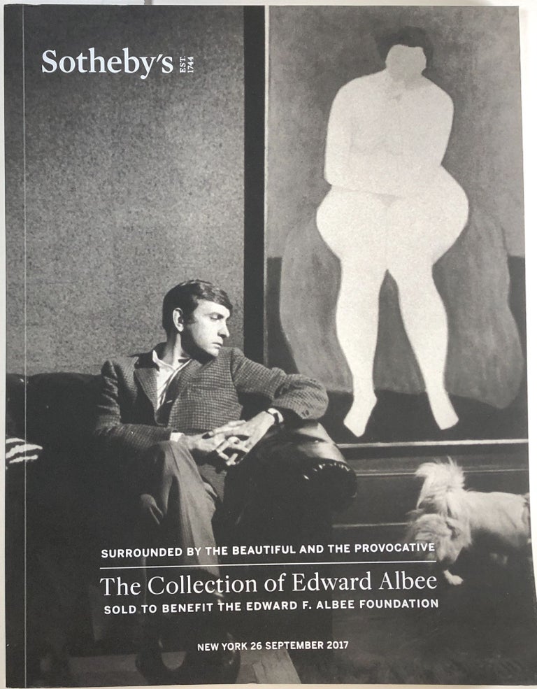 Item #C000033021 Surrounded by the Beautiful and the Provocative: The Collection of Edward Albee Sold to Benefit the Edward F. Albee Foundation. New York 26 September 2017. Sotheby's.