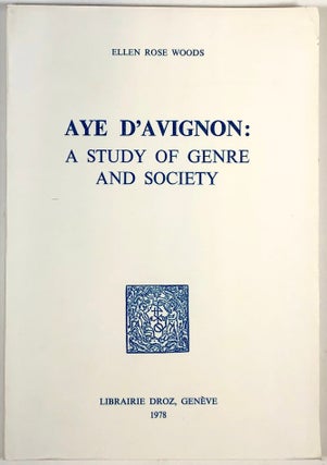 Item #C000033054 Aye d'Avignon: A Study of Genre and Society. Ellen Rose Woods