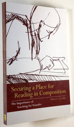Item #C000033067 Securing a Place for Reading in Composition: The Importance of Teaching for...
