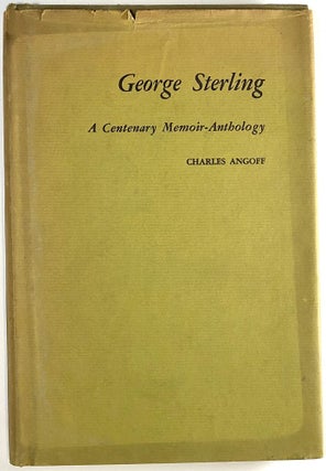 Item #C000033201 George Sterling: A Centenary Memoir-Anthology. Charles Angoff