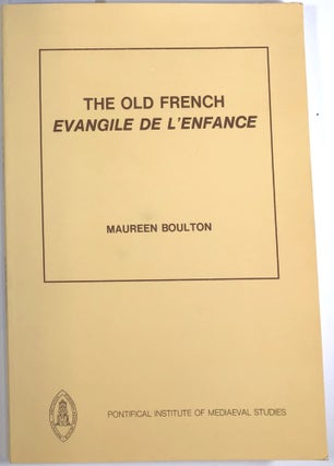 Item #C000033223 The Old French Evangile De L'Enfance: An Edition with Introduction and Notes....