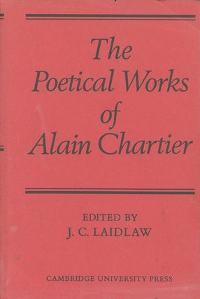 Item #C000033290 The Poetical Works of Alain Chartier. Alain Chartier, J. C. Laidlaw