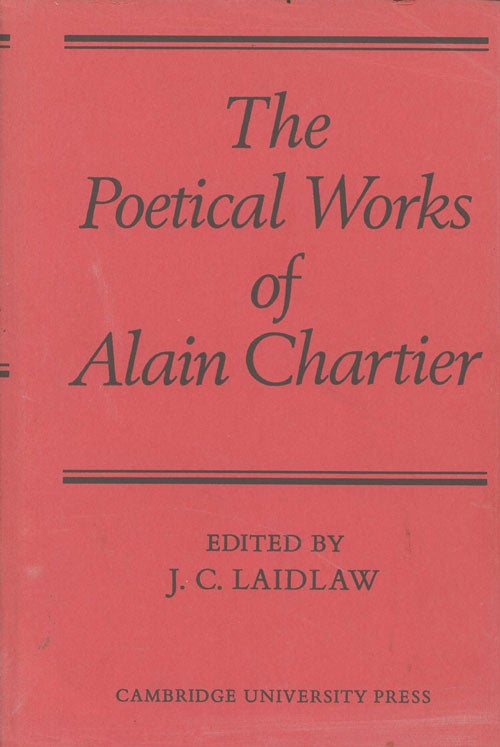 Item #C000033290 The Poetical Works of Alain Chartier. Alain Chartier, J. C. Laidlaw.