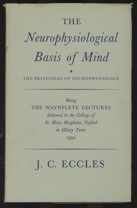 Item #C000033357 The Neurophysiological Basis of Mind: The Principles of Neurophysiology. John...