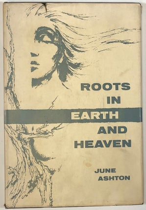 Item #C000033363 Roots in Earth and Heaven. June Ashton