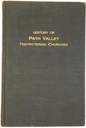 Item #C000033429 History of the Presbyterian Churches of Path Valley: Addresses Delivered at the...