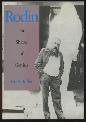 Item #C000033432 Rodin: The Shape of Genius. Ruth Butler