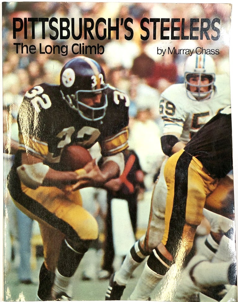 Item #C000033449 Pittsburgh's Steelers: The Long Climb. Murray Chass.