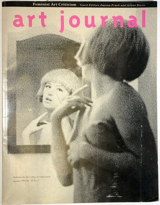 Item #C000033462 Art Journal: Summer 1991, Vol. 50, No. 2 (Feminist Art Criticism issue). Joanna...