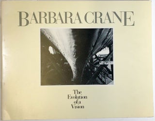Item #C000033472 Barbara Crane: The Evolution of a Vision. Barbara Crane, Tom Beck