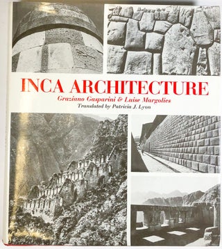 Item #C000033514 Inca Architecture. Graziano Gasparini, Luise Margolies, Patricia J. Lyon, trans