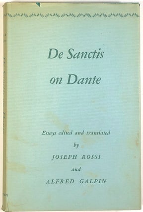 Item #C000033652 De Sanctis on Dante. Francesco de Sanctis, Joseph Rossi, Alfred Galpin