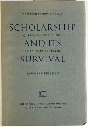 Item #C000033707 Scholarship and Its Survival: Questions on the Idea of Graduate Education....