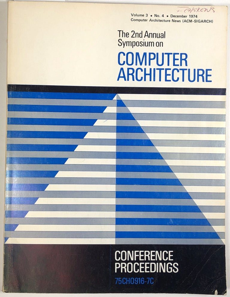 Item #C000033744 Conference Proceedings - The 2nd Annual Symposium on Computer Architecture. January 20-22, 1975. (Computer Architecture News, Vol. 3, No. 4, December 1974). n/a.