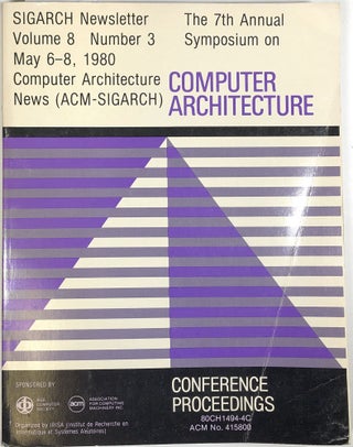 Item #C000033747 Conference Proceedings - The 7th Annual Symposium on Computer Architecture. May...