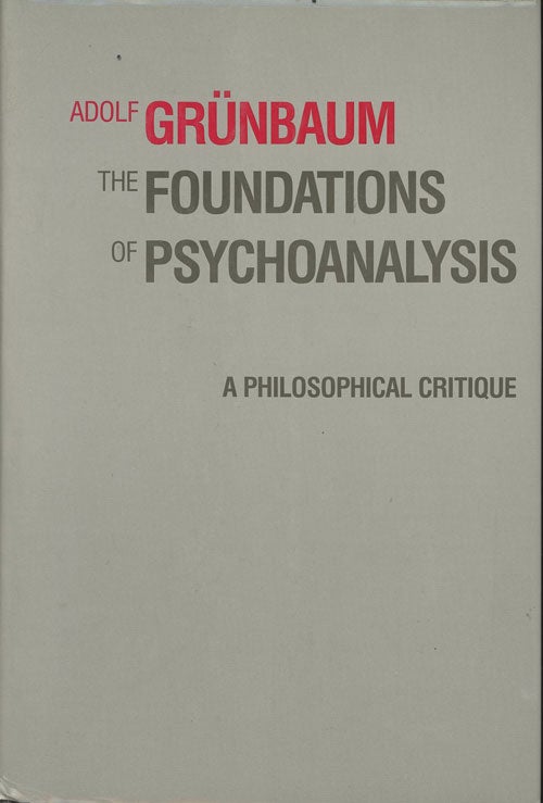 Item #C000033777 The Foundations of Psychoanalysis: A Philosophical Critique - inscribed to Richard M. Gale. Adolf Grunbaum.