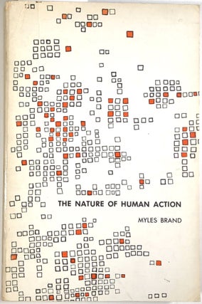 Item #C000033788 The Nature of Human Action. Myles Brand, ed