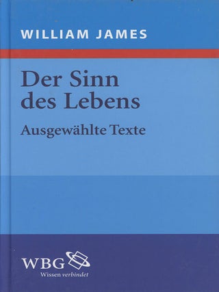 Item #C000033791 Der Sinn des Lebens, Ausgewahlte Texte. William James, heraus, Felicitas Kramer...