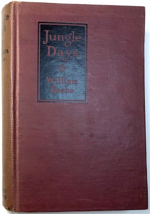 Item #C00003387 Jungle Days. William Beebe