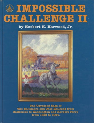 Item #C000034023 Impossible Challenge II: Baltimore to Washington and Harpers Ferry from 1828 to...