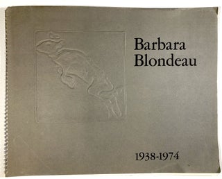 Item #C000034045 Barbara Blondeau, 1938-1974. Barbara Blondeau, Joan S. Redmond David Lebe, Ron...