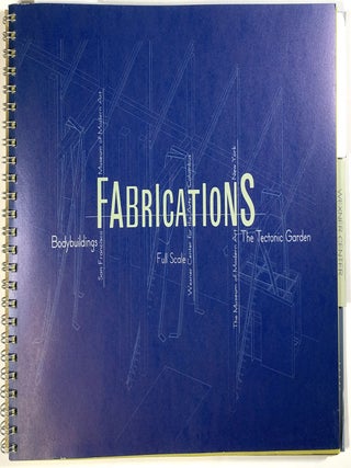 Item #C000034067 Fabrications: Bodybuildings, Full Scale, The Tectonic Garden. Aaron Betsky, Pat...