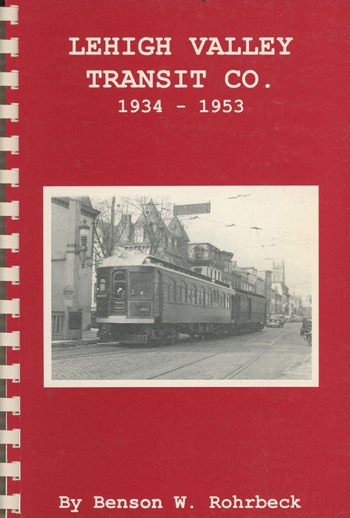 Item #C000034104 Lehigh Valley Transit Co. 1934-1953. Benson W. Rohrbeck.