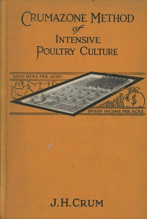 Item #C000034341 The Crumazone Method of Intensive Poultry Culture for the Commercial Farm. J. H....