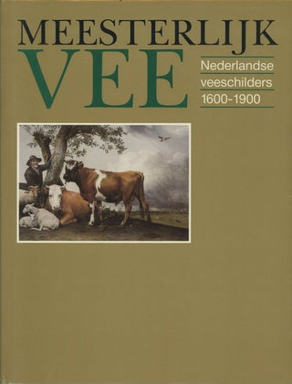 Item #C000034382 Meesterlijk Vee: Nederlandse Veeschilders 1600-1900. C. Boschma