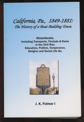 Item #C000034442 California, PA, 1849-1881: The History of a Boat Building Town--Steamboats,...
