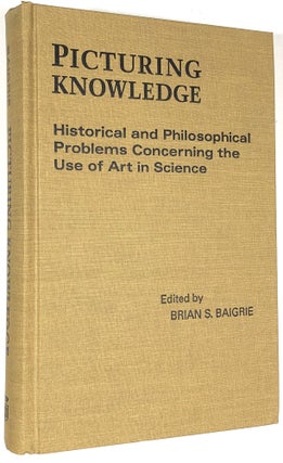 Item #C000034614 Picturing Knowledge: Historical and Philosophical Problems Concerning the Use of...