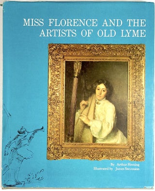 Item #C000034678 Miss Florence and the Artists of Old Lyme. Arthur Heming, James Stevenson,...