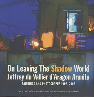 Item #C000034681 On Leaving the Shadow World: Jeffrey du Vallier d'Aragon Aranita: Paintings and...