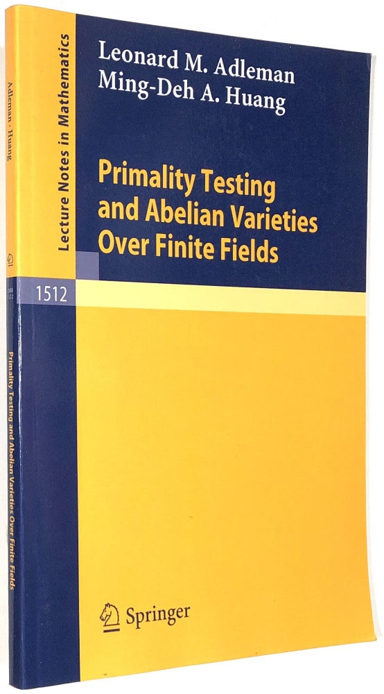Item #C000034847 Primality Testing and Abelian Varieties Over Finite Fields (Lecture Notes in Mathematics 1512). Leonard M. Adleman, Ming-Deh A. Huang.