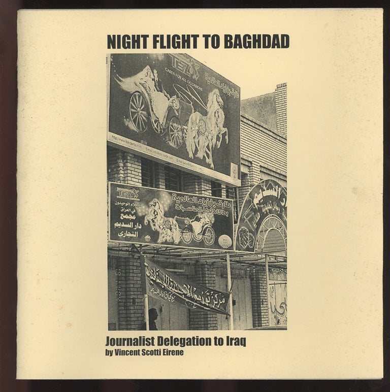 Item #C000035220 Night Flight to Baghdad, Journalist Delegation to Iraq. Vincent Scotti Eirene.