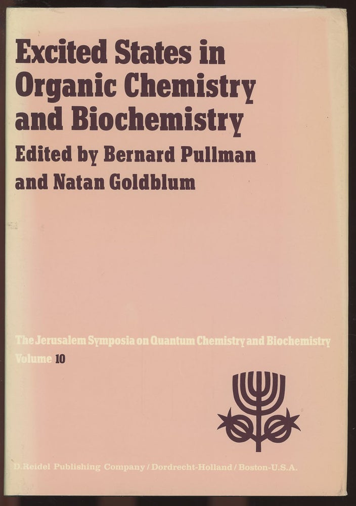 Item #C000035308 Excited States in Organic Chemistry and Biochemistry: Proceedings of the Tenth Jerusalem Symposium on Quantum Chemistry and Biochemistry Held in Jerusalem, Israel, March 28/31, 1977. Bernard Pullman, Natan Goldblum.