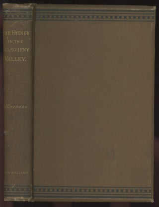 Item #C000035431 The French in the Allegheny Valley. T. J. Chapman