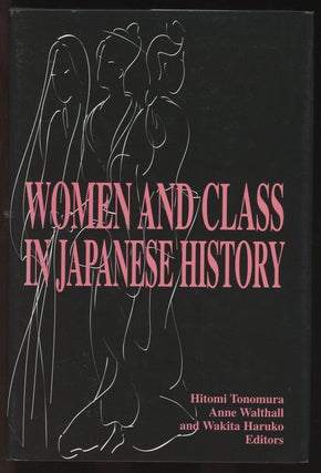 Item #C000035442 Women and Class in Japanese History. Hitomi Tonomura, Anne Walthall, Wakita Haruko