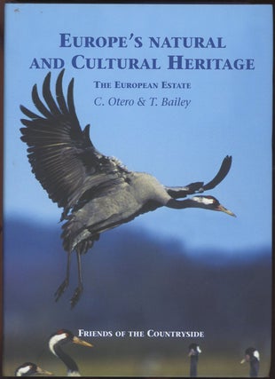 Item #C000035473 Europe's Natural and Cultural Heritage: The European Estate. Carlos Otero, Tony...
