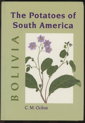 Item #C000035556 The Potatoes of South America: Bolivia. Carlos M. Ochoa, Donald Ugent, Franz Frey