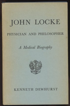 Item #C000035960 John Locke (1632-1704): Physician and Philosopher--A Medical Biography, With an...