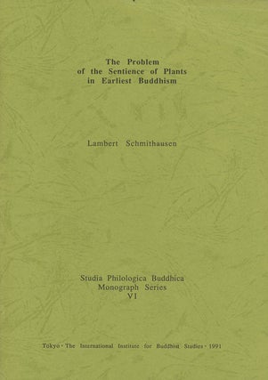 Item #C000036167 The Problem of the Sentience of Plants in Earliest Buddhism. Lambert Schmithausen