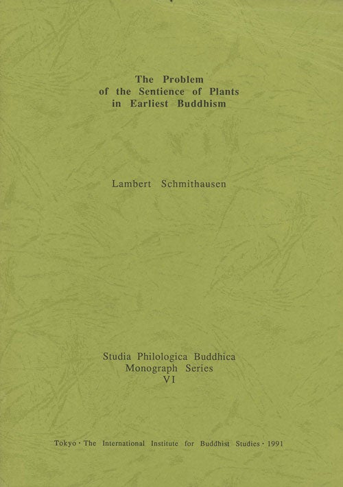 Item #C000036167 The Problem of the Sentience of Plants in Earliest Buddhism. Lambert Schmithausen.