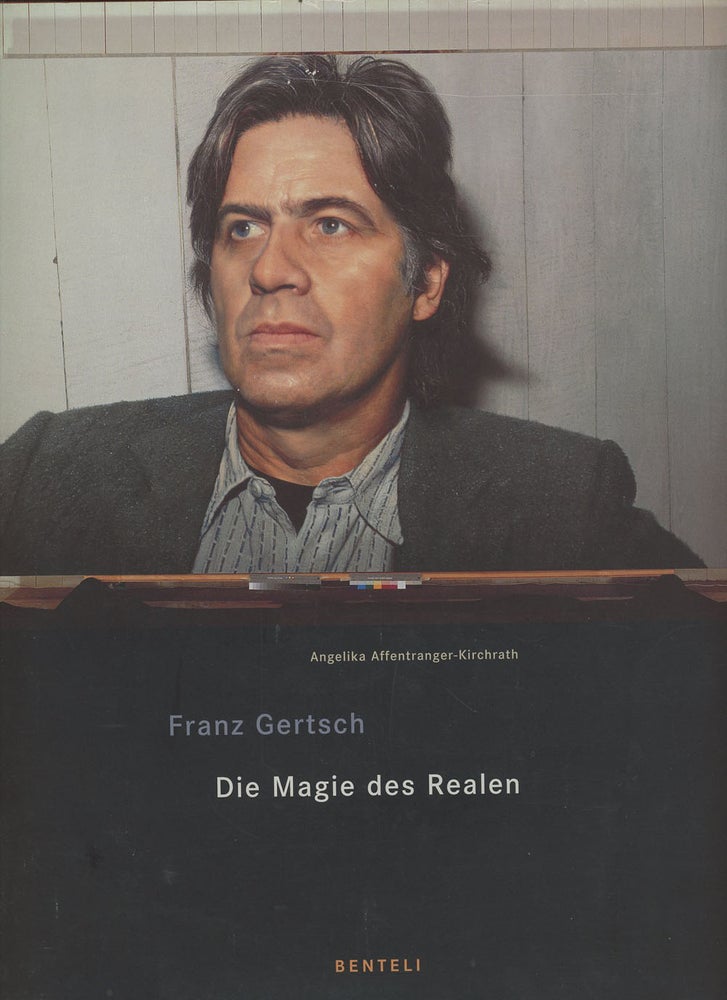 Item #C000036247 Franz Gertsch: Die Magie des Realen. Angelika Affentranger-Kirchrath.